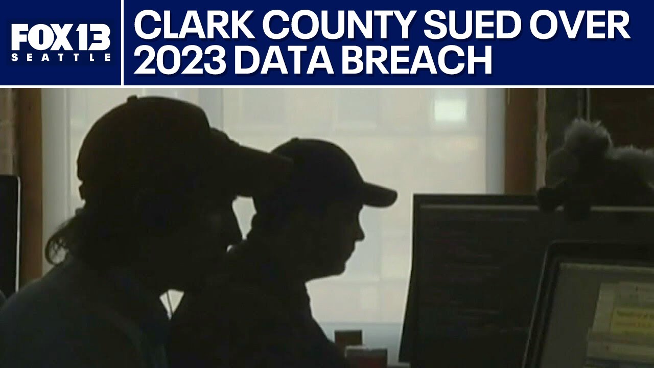 Clark County Sued Over 2023 Data Breach | FOX 13 Seattle